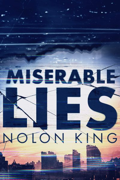 Featured Book: Miserable Lies by Nolon King