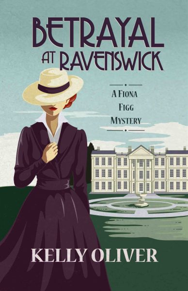 Featured Book: Betrayal at Ravenswick, A Fiona Figg Mystery by Kelly Oliver