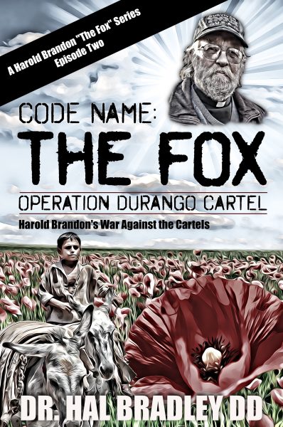 Featured Book: CODE NAME: THE FOX – Operation Durango Cartel by Dr. Hal Bradley, DD