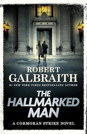 The Hallmarked Man: A Cormoran Strike Novel by Robert Galbraith